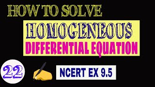 SOLVING HOMOGENEOUS DIFFERENTIAL EQUATIONS  DIFFERENTIAL EQUATIONS NCERT CLASS 12 EX 95 [upl. by Neyuh]