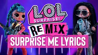 Surprise Me  Official Lyric Video  LOL Surprise OMG Remix [upl. by Marron871]