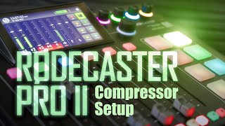 RODECaster Pro II Compressor Settings amp Explanation [upl. by Tfat]