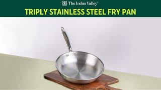 Triply Stainless Steel Fry Pan  Stainless Steel Cookware  Best Frying Pan  The Indus Valley [upl. by Odrick]