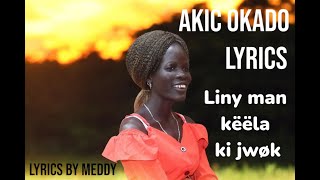 Akich Okado Liny Man Këëla Ki Jwøk official lyrics video [upl. by Ahkihs]