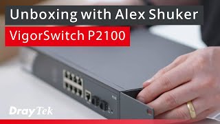 Unboxing with Alex Shuker  VigorSwitch P2100 [upl. by Llenart]