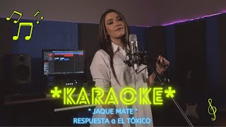 KARAOKE JAQUE MATE RESPUESTA a EL TÓXICO  GABBY TAMEZ [upl. by Selinda]