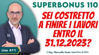 SuperBonus 110 sei costretto a finire i lavori entro il 31122023  Aperitivo al 110  N 411 [upl. by Larimore]