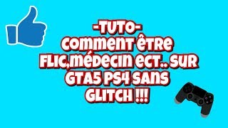 TUTOComment être flic militaire docteur Sur GTA 5 mode HistoirePS4 [upl. by Eniwtna63]