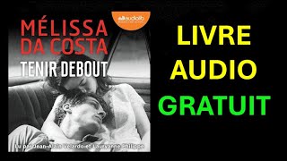 Livre Audio Gratuit  Tenir debout de Mélissa Da Costa [upl. by Frohne384]