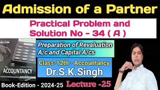 Admission of a Partner  Practical Problem and Solution No  34  A   Class12th  Accountancy [upl. by Goerke580]