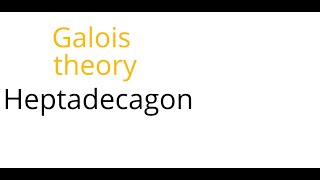 Galois theory Heptadecagon [upl. by Rabiah189]