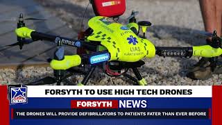 FORSYTH TO USE HIGH TECH DRONES IN EMERGENCIES [upl. by Ahsienot303]