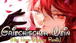 Nightcore  Griechischer Wein HBz Hard Bounce Remix [upl. by Skier]