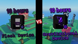 10 Hours Flesh Device VS 10 Hours Gravitational Device  Sols RNG [upl. by Luanni]