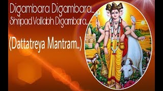 Digambara Digambara Shripad Vallabh Digambara Dattatreya Mantram [upl. by Krusche]