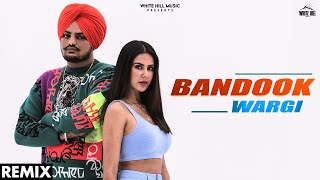 Sidhu Moose Wala ft Sonam Bajwa  Bandook Wargi Remix  DJ Kamra  The Kidd [upl. by Aimahs]