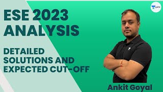 ESE 2023 Analysis  Detailed Solutions and Expected Cutoff  Ankit Goyal [upl. by Aititil]