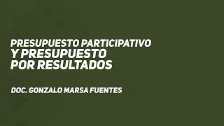 Presupuesto Participativo y Presupuesto por Resultados 1 [upl. by Kcirej855]