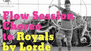 Flow Session Choreo with Deanne Love to Royals by Lorde [upl. by Marian]