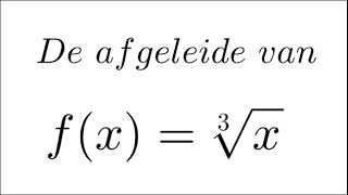 De afgeleide van de derdemachtswortel [upl. by Hook]