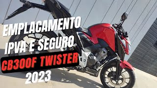 EMPLACAMENTO IPVA E SEGURO DA CB300F TWISTER 2023 [upl. by Navy]