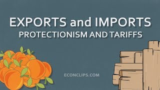 🚧 Exports and Imports  Protectionism Tariffs and Who Benefits From Them [upl. by Arissa665]