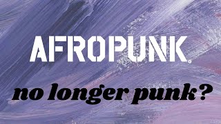 afropunk no longer punk [upl. by Ellersick]