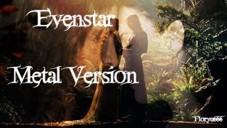 Evenstar The Lord of the Rings  Metal Version [upl. by Atworth]