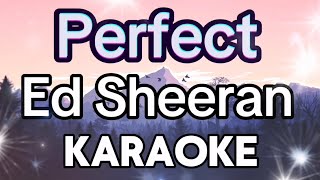 Perfect Karaoke Ed Sheeran Lyrics with Best Instrumental [upl. by Fuchs]