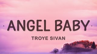 Troye Sivan  Angel Baby Lyrics [upl. by Nairda992]