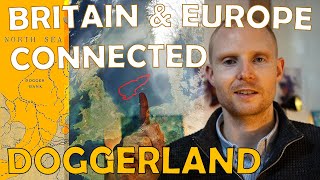 Doggerland The Sunken Land that Connected Britain and Europe 10000 Years Ago [upl. by Malloch]