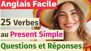 25 verbes au présent simple avec questions et réponses – Apprenez rapidement et facilement [upl. by Rother]