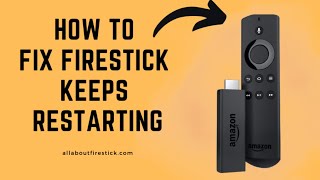 Is Firestick Keeps Restarting 7 Quick Fixes to Try  Allaboutfirestickcom [upl. by Gotthelf163]