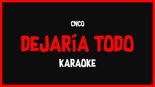 Karaoke CNCO  Dejaría Todo 🎤🎶 [upl. by Arda510]