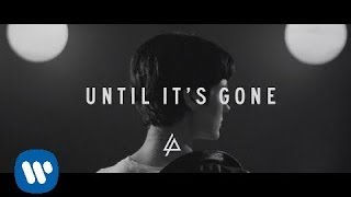 Until Its Gone Official Lyric Video  Linkin Park [upl. by Andrien798]