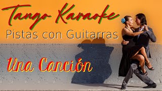 Una Canción Tango  Karaoke de Tango Con Guitarras  Tonalidad Sim  Bm [upl. by Lucina]