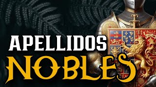 👑Si tu APELLIDO está en ESTA LISTA DESCIENDES de NOBLES 👑 ¿DE DÓNDE VIENES SEGÚN TU APELLIDO [upl. by Ymmik14]