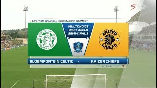 MultiChoice Diski Shield 2018 Semifinal  Bloemfontein Celtic vs Kaizer Chiefs [upl. by Lleret]