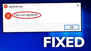 How to fix quotexplorerexe Class not Registeredquot Error in Windows 10 2021 [upl. by Serge154]