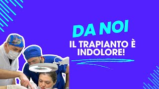 DA NOI IL TRAPIANTO È INDOLORE [upl. by Lafleur]