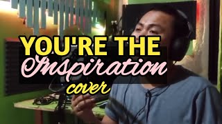 Youre the Inspiration Cover [upl. by Averill]