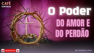 O Poder do Amor e do Perdão [upl. by Erlewine]