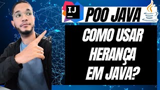 Curso de JAVA Herança em Java O Que é Como Usar Herança em Java [upl. by Doug616]