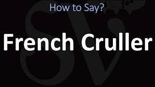 How to Pronounce French Cruller Donut CORRECTLY [upl. by Mari]