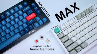 Keychron Q1V1 MAX  Audio Comparison ALL Jupiter Switches [upl. by Lisha]