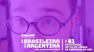 Um Brasileiro na Argentina  Ep81  Diferenças entre os cursos de espanhol da UBA [upl. by Eidurt915]