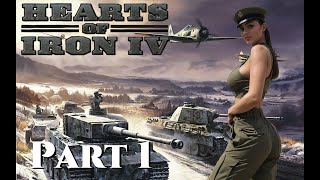 Hearts of Iron 4 First Time Playing Part 1 [upl. by Reid]