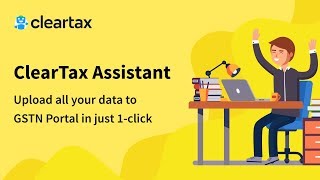 ClearTax Assistant  Upload all your data to GSTN portal in just 1 click [upl. by Bridie]