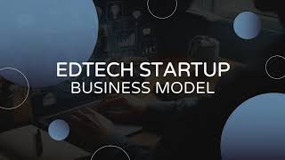 Edtech Startup Business Model Animated Slides [upl. by Risa636]