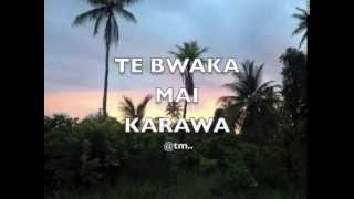 TE BWAKA MAI KARAWAupbeat version  Kiribatitm [upl. by Llerdnek]