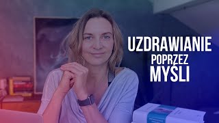 Uzdrawianie poprzez myśli Uwierz Dowody naukowe i przywrócenie nadziei [upl. by Romina855]