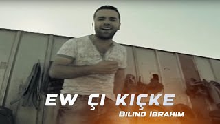 Bilind Ibrahim  Ew çi Kiçke [upl. by Animsay746]