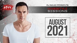 DJ ISAAC  HARDSTYLE SESSIONS 144  AUGUST 2021 [upl. by Karlise]